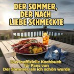 Der Sommer, der nach Liebe schmeckte Der Sommer, der nach Liebe schmeckte