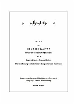 Cover I S L A M und H O M O S E X U A L I T Ä T im Qur'ân und der Hadît-Literatur Teil 5