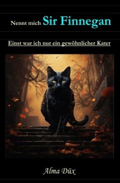 Cover Nennt mich Sir Finnegan - Einst war ich nur ein gewöhnlicher Kater