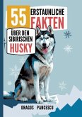 DER HUSKY: 55 Erstaunliche Fakten über den Sibirischen Husky DER HUSKY: 55 Erstaunliche Fakten über den Sibirischen Husky