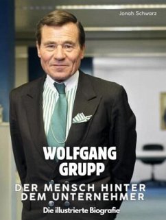 Cover Wolfgang Grupp - Der Mensch hinter dem Unternehmer