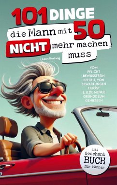 Cover 101 Dinge, die Mann mit 50 nicht mehr machen muss