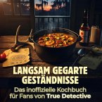 Langsam gegarte Geständnisse