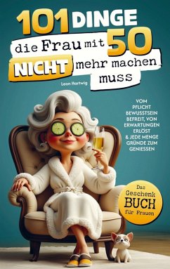 Cover 101 Dinge, die du mit 50 endlich nicht mehr machen musst