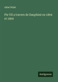 Pie VII a travers de Dauphiné en 1804 et 1809