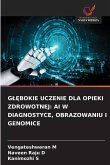G¿¿BOKIE UCZENIE DLA OPIEKI ZDROWOTNEJ: AI W DIAGNOSTYCE, OBRAZOWANIU I GENOMICE G¿¿BOKIE UCZENIE DLA OPIEKI ZDROWOTNEJ: AI W DIAGNOSTYCE, OBRAZOWANIU I GENOMICE