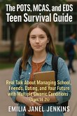 The POTS, MCAS, and EDS Teen Survival Guide The POTS, MCAS, and EDS Teen Survival Guide