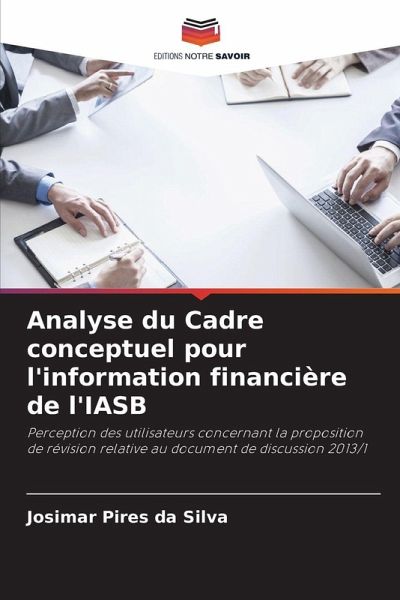 Analyse du Cadre conceptuel pour l'information financière de l'IASB Analyse du Cadre conceptuel pour l'information financière de l'IASB