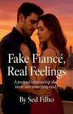Fake Fiancé, Real Feelings Fake Fiancé, Real Feelings