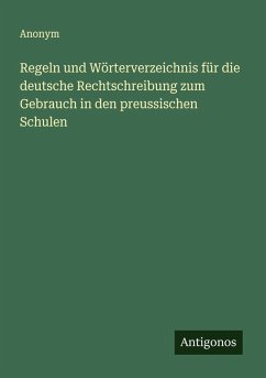 Cover Regeln und Wörterverzeichnis für die deutsche Rechtschreibung zum Gebrauch in den preussischen Schulen