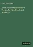 A Text-book on the Elements of Physics. For High Schools and Academics