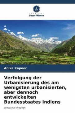 Cover Verfolgung der Urbanisierung des am wenigsten urbanisierten, aber dennoch entwickelten Bundesstaates Indiens