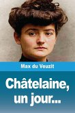 Châtelaine, un jour...