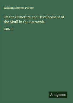 Cover On the Structure and Development of the Skull in the Batrachia