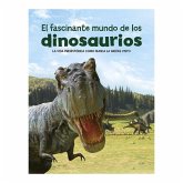 EL FASCINANTE MUNDO DE LOS DINOSAURIOS EL FASCINANTE MUNDO DE LOS DINOSAURIOS