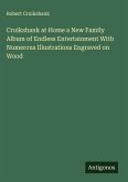 Cruikshank at Home a New Family Album of Endless Entertainment With Numerous Illustrations Engraved on Wood