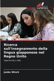 Ricerca sull'insegnamento della lingua giapponese nel Regno Unito Ricerca sull'insegnamento della lingua giapponese nel Regno Unito