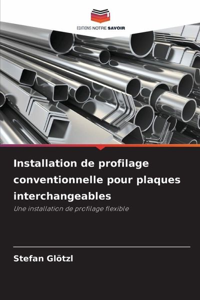 Installation de profilage conventionnelle pour plaques interchangeables Installation de profilage conventionnelle pour plaques interchangeables