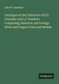Catalogue of the Collection of E.G. Chandler and L.S. Boisdore Comprising American and Foreign Silver and Copper Coins and Medals