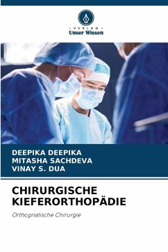 CHIRURGISCHE KIEFERORTHOPÄDIE - DEEPIKA, DEEPIKA;Sachdeva, Mitasha;Dua, Vinay S.
