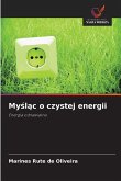 My¿l¿c o czystej energii My¿l¿c o czystej energii