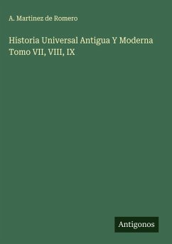 Cover Historia Universal Antigua Y Moderna Tomo VII, VIII, IX
