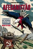 AFEGANISTÃO A DESTRUIÇÃO DE UMA EXPERIÊNCIA SOCIALISTA PELO TERRORISMO MADE IN USA