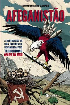 Cover AFEGANISTÃO A DESTRUIÇÃO DE UMA EXPERIÊNCIA SOCIALISTA PELO TERRORISMO MADE IN USA