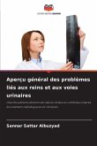Aperçu général des problèmes liés aux reins et aux voies urinaires Aperçu général des problèmes liés aux reins et aux voies urinaires