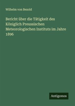 Cover Bericht über die Tätigkeit des Königlich Preussischen Meteorologischen Instituts im Jahre 1896