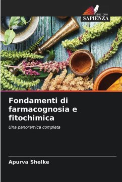 Fondamenti di farmacognosia e fitochimica - Shelke, Apurva