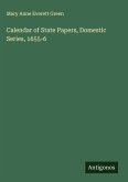 Calendar of State Papers, Domestic Series, 1655-6