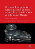 Cerámica de importación y rutas comerciales en época ibérica plena (ss V-III a.n.e.) en la Región de Murcia
