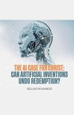 The AI Case for Christ The AI Case for Christ