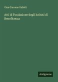 Atti di Fondazione degli Istituti di Beneficenza Atti di Fondazione degli Istituti di Beneficenza