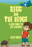 Regg and the Hedge Regg and the Hedge