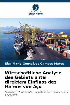 Wirtschaftliche Analyse des Gebiets unter direktem Einfluss des Hafens von Açu - Gonçalves Campos Matos, Elza Maria Wirtschaftliche Analyse des Gebiets unter direktem Einfluss des Hafens von Açu - Gonçalves Campos Matos, Elza Maria
