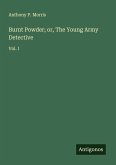 Burnt Powder; or, The Young Army Detective Burnt Powder; or, The Young Army Detective