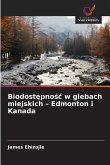 Biodost¿pno¿¿ w glebach miejskich - Edmonton i Kanada