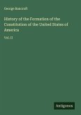 History of the Formation of the Constitution of the United States of America