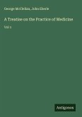A Treatise on the Practice of Medicine A Treatise on the Practice of Medicine