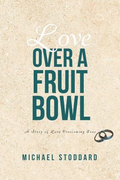 Love Over a Fruit Bowl - Stoddard, Michael