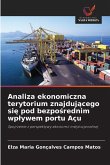 Analiza ekonomiczna terytorium znajduj¿cego si¿ pod bezpo¿rednim wp¿ywem portu Açu Analiza ekonomiczna terytorium znajduj¿cego si¿ pod bezpo¿rednim wp¿ywem portu Açu