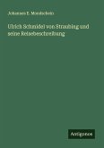 Ulrich Schmidel von Straubing und seine Reisebeschreibung Ulrich Schmidel von Straubing und seine Reisebeschreibung