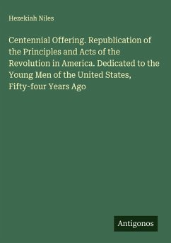 Cover Centennial Offering. Republication of the Principles and Acts of the Revolution in America. Dedicated to the Young Men of the United States, Fifty-four Years Ago