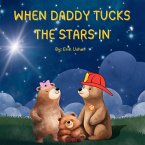 When Daddy Tucks the Stars in