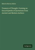 Treasury of Thought. Forming an Encyclopædia of Quotations from Ancient and Modern Authors Treasury of Thought. Forming an Encyclopædia of Quotations from Ancient and Modern Authors
