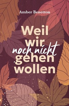 Weil wir noch nicht gehen wollen Cover Weil wir noch nicht gehen wollen