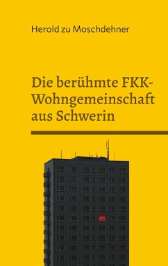 Cover Die berühmte FKK-Wohngemeinschaft aus Schwerin