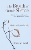 The Breath of Cosmic Silence
